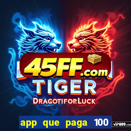 app que paga 100 reais por dia